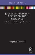 Journalism Between Disruption And Resilience