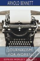 Journalism For Women (Esprios Classics)