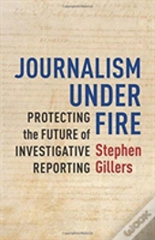 Journalism Under Fire