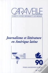 Journalisme Et Littérature An Amérique Latine