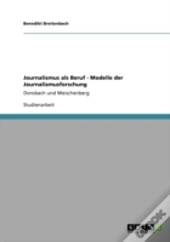 Journalismus Als Beruf - Modelle Der Journalismusforschung