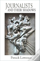 Journalists And Their Shadows