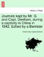 Journals Kept By Mr. G. And Capt. Denham, During A Captivity In China In 1842. Edited By A Barrister - Preview