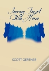Journey For A Blue Horse
