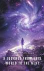 Journey From This World To The Next - Preview