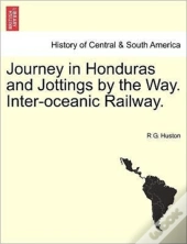 Journey In Honduras And Jottings By The