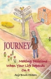 Journey: Making Decisions When Your Life Depends On It