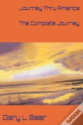 Journey Thru America The Complete Journey