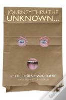 Journey Thru The Unknown... (By The Unknown Comic) (Hardback)
