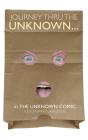 Journey Thru The Unknown... (By The Unknown Comic) (Hardback) - Preview