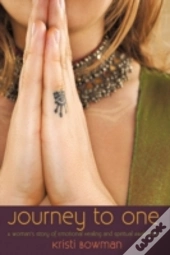 Journey To One: A Woman'S Story Of Emoti