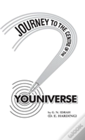 Journey To The Centre Of The Youniverse