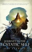 Journey To The Ecstatic Self