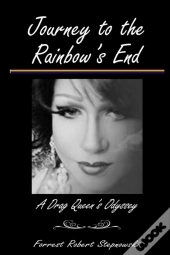 Journey To The Rainbow'S End: A Drag Que