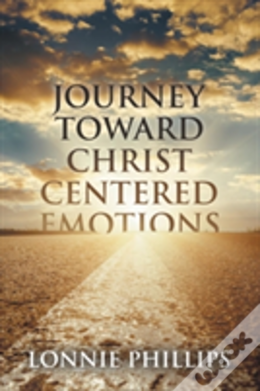 Journey Toward Christ Centered Emotions