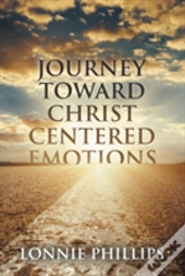Journey Toward Christ Centered Emotions