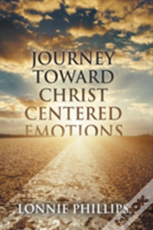 Journey Toward Christ Centered Emotions