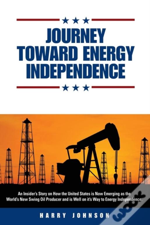 Journey Toward Energy Independence