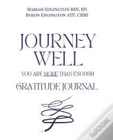 Journey Well, You Are More Than Enough Gratitude Journal