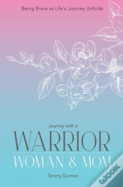 Capa do artigo Journey With A Warrior, Woman & Mom