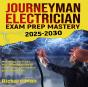 Journeyman Electrician Exam Prep Mastery 2025-2030 - Preview