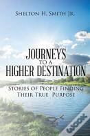 Journeys To A Higher Destination