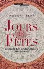 Jours De Fetes ; Histoire Des Célébrations Chrétiennes - Preview