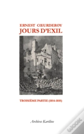 Jours D'Exil ; T.3 (1854-1855)