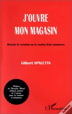 Capa do artigo J'Ouvre Mon Magasin - Reussir La Creation Ou Le Rachat D'Un Commerce