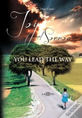 Joy And Sorrow...You Lead The Way: A Mem