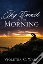 Joy Cometh In The Morning