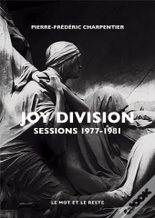Joy Division ; Sessions 1977-1981