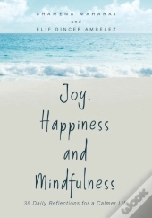 Joy, Happiness And Mindfulness