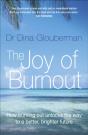 Joy Of Burnout: How Burning Out Unlocks The Way To A Better, Brighter Future - Preview