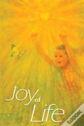 Joy Of Life Paperback