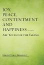 Joy, Peace, Contentment And Happiness ...... Are Yours For The Taking - Preview