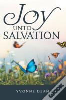 Joy Unto Salvation