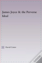 Joyce And The Perverse Ideal