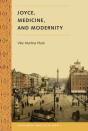 Joyce, Medicine, And Modernity - Preview