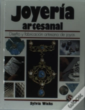 Joyeria Artesanal : Diseño Y Fabricacion Artesana De Joyas 