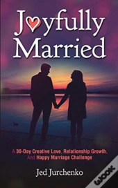 Joyfully Married: A 30-Day Creative Love