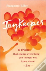 Capa do artigo Joykeeper Â€“ 6 Truths That Change Everything You Thought You Knew About Joy