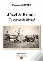 Józef & Bronia, Un Espoir De Liberté