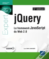 Jquery ; Le Framework Javascript Du Web 2.0 (3e Édition)