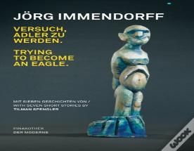 Jrg Immendorff. Versuch Adler Zu Werden / Trying To Become An Eagle