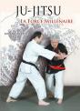 Ju-Jitsu, La Force Millénaire : Du Ju-Jitsu Traditionnel Au Nihon Tai Jitsu Moderne - Preview