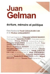 Juan Gelman ; Écriture, Mémoire Et Politique