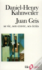 Juan Gris : Sa Vie, Son Oeuvre, Ses Écrits