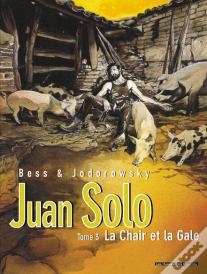 Juan Solo Tome 3 : La Chair Et La Gale