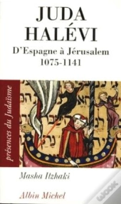 Juda Halévi ; D'Espagne À Jérusalem 1075-1141